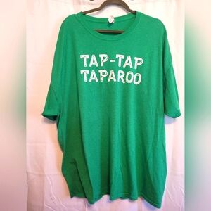 Tap-Tap Taparoo T-shirt Size 3x. Green, Short Sleeve Jerzees Brand.